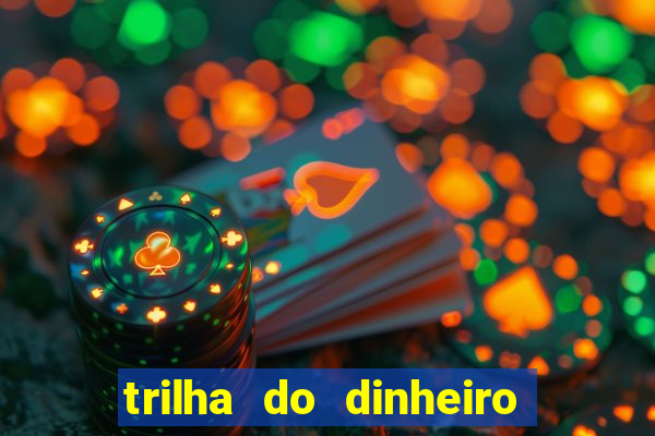 trilha do dinheiro gemeos investem